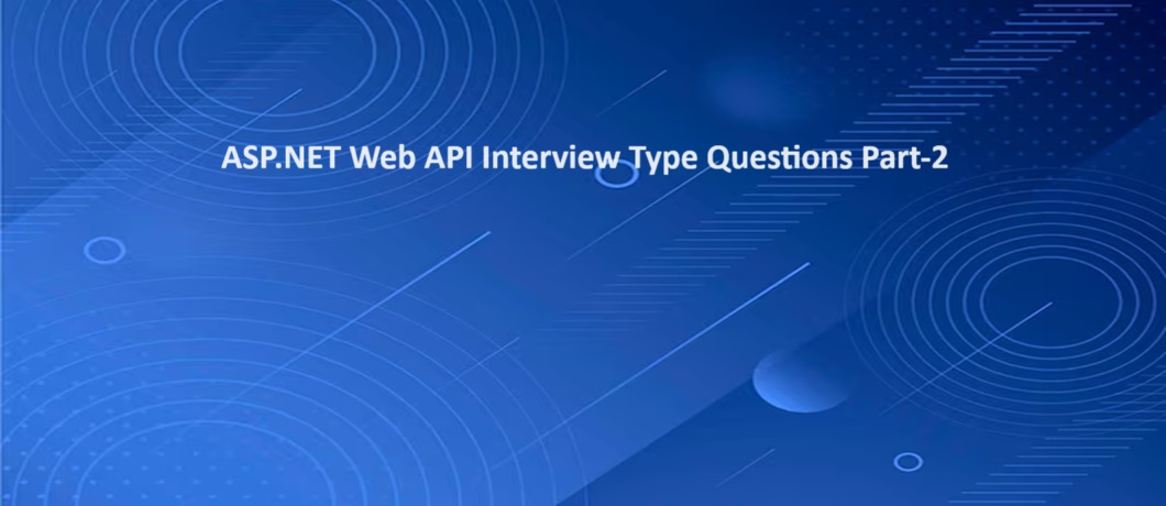 Top 16 ASP.NET Web API Interview Type Questions