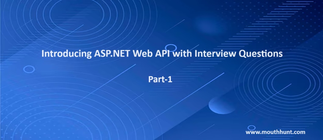 Introducing ASP.NET Web API with Interview Questions