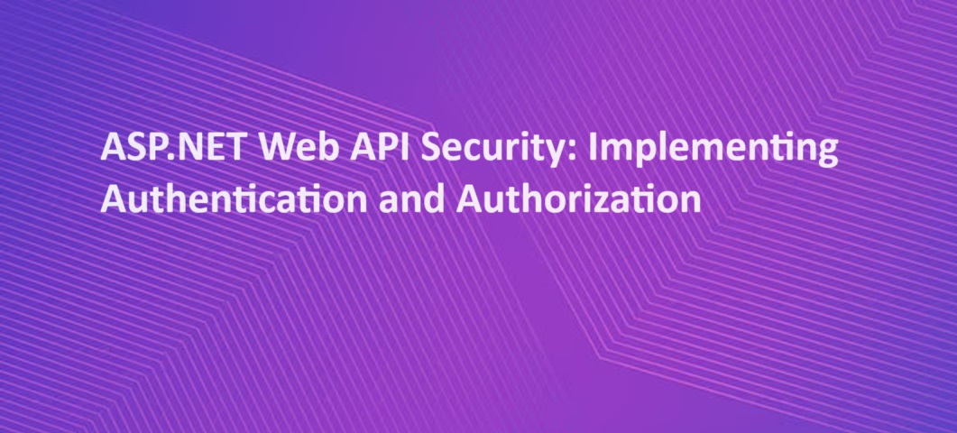 Securing Your ASP.NET Web API: Best Practices and Techniques